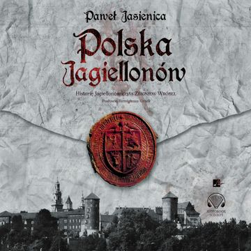 Polska Jagiellonów audiobook, Paweł Jasienica