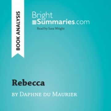 Rebecca by Daphne du Maurier (Book Analysis) audiobook, Bright Summaries