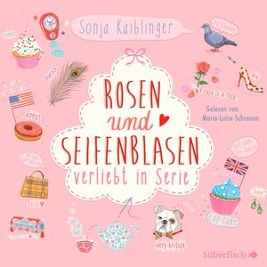Rosen und Seifenblasen - Verliebt in Serie, Sonja Kaiblinger