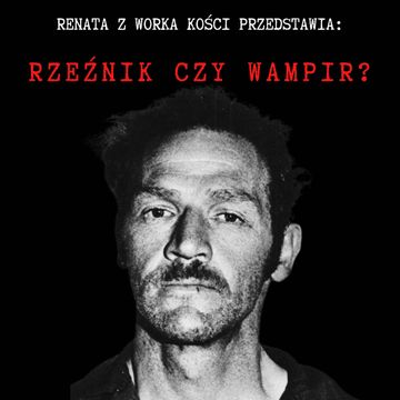 Rzeźnik czy wampir? audiobook, Renata Kuryłowicz