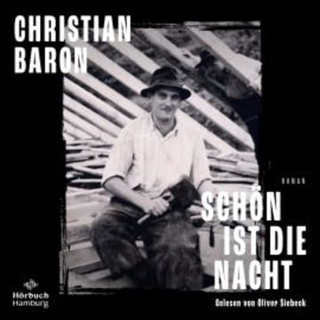 Schön ist die Nacht audiobook, Christian Baron