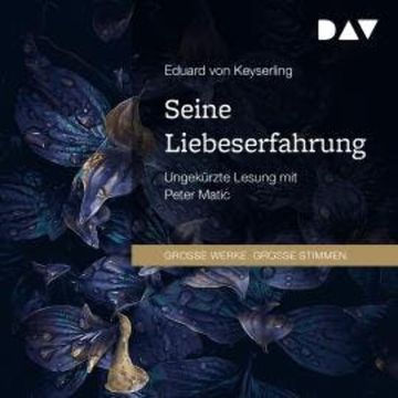 Seine Liebeserfahrung (Ungekürzt) audiobook, Eduard von Keyserling