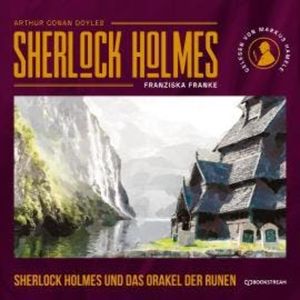 Sherlock Holmes und das Orakel der Runen (Ungekürzt), Franziska Franke, Sir Arthur Conan Doyle