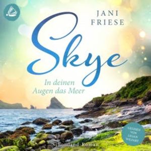 Skye: In deinen Augen das Meer, Janie Friese