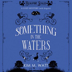 Something in the Waters, Kim M. Watt