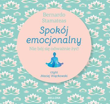 Spokój emocjonalny audiobook, Bernardo Stamateas
