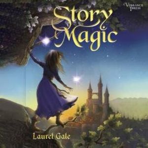 Story Magic (Unabridged), Laurel Gale