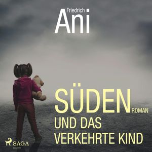 Süden und das verkehrte Kind, Friedrich Ani