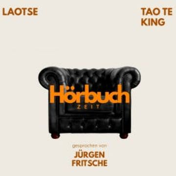 Tao Te King. Ein philosophisches Meisterwerk. audiobook, Hörbuchzeit