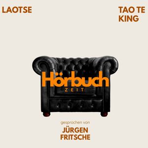 Tao Te King. Ein philosophisches Meisterwerk., Hörbuchzeit