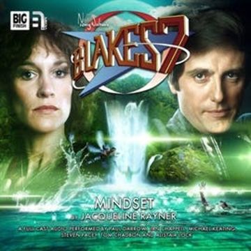 Blake's 7 - The Classic Adventures 2.3: Mindset audiobook, Jacqueline Rayner
