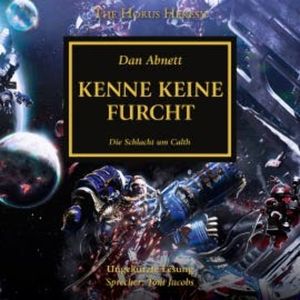 The Horus Heresy 19: Kenne keine Furcht, Dan Abnett