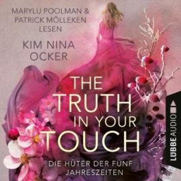 The Truth in Your Touch - Die Hüter der fünf Jahreszeiten, Teil 2 (Ungekürzt) audiobook, Kim Nina Ocker