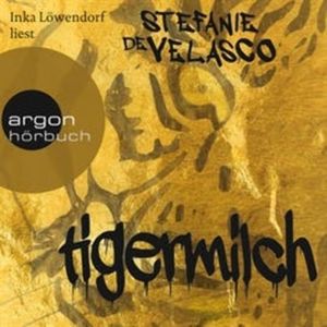 Tigermilch, Stefanie de Velasco