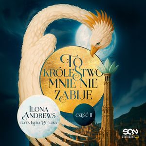To królestwo mnie nie zabije. Maggie Nieśmiertelna. Tom 2, Ilona Andrews