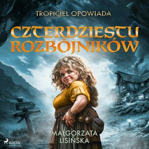 Tropiciel opowiada: Czterdziestu rozbójników, Małgorzata Lisińska