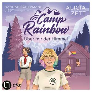 Über mir der Himmel - Camp Rainbow, Teil 1 (Ungekürzt), Alicia Zett