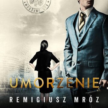 Umorzenie. Joanna Chyłka. Tom 9 audiobook, Remigiusz Mróz