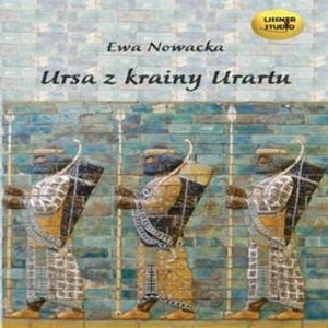 Ursa z krainy Urartu, Ewa Nowacka