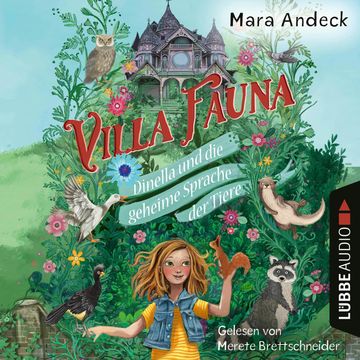 Villa Fauna - Dinella und die geheime Sprache der Tiere - Eine fantasievolle Vorlesegeschichte über die Freundschaft zwischen Ki audiobook, Mara Andeck