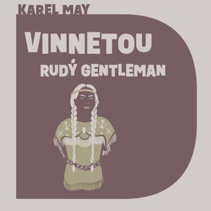 Vinnetou - Rudý gentleman, Karel May