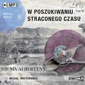 W poszukiwaniu straconego czasu, Tom VI:  Nie ma Albertyny, Marcel Proust
