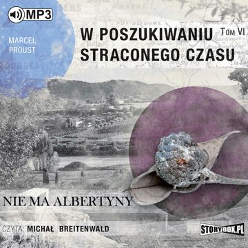 W poszukiwaniu straconego czasu, Tom VI:  Nie ma Albertyny audiobook, Marcel Proust