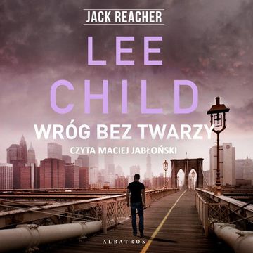 Wróg bez twarzy. Jack Reacher. Tom 3 audiobook, Lee Child