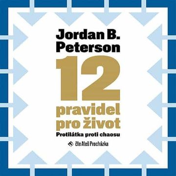 12 pravidel pro život, Jordan B. Peterson
