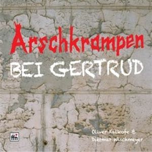 Arschkrampen: Bei Gertrud, Dietmar Wischmeyer