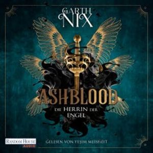Ashblood - Die Herrin der Engel, Garth Nix