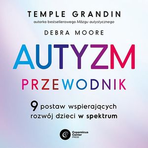 Autyzm. Przewodnik, Debra Moore, Temple Grandin