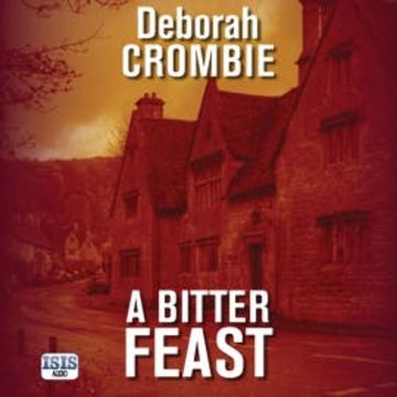 Bitter Feast, A audiobook, Deborah Crombie