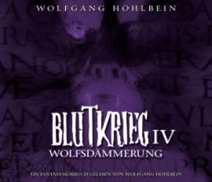 Blutkrieg IV: Wolfsdämmerung, Wolfgang Hohlbein