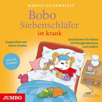 Bobo Siebenschläfer ist krank. Geschichten für Kleine mit KlangErlebnissen und Liedern audiobook, Markus Osterwalder