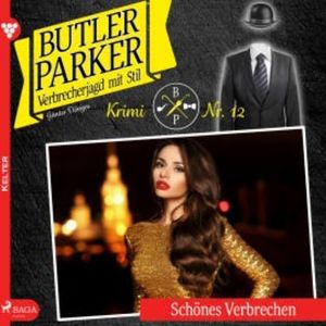 Butler Parker, 12: Schönes Verbrechen (Ungekürzt), Günter Dönges