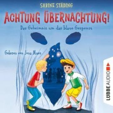 Das Geheimnis um das blaue Gespenst - Achtung, Übernachtung!, Teil 1 (Gekürzt) audiobook, Sabine Städing
