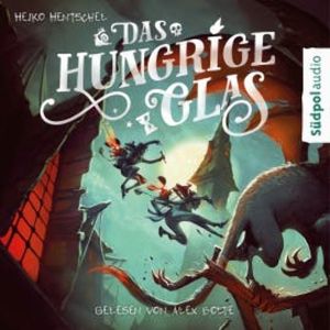 Das hungrige Glas (Glas-Trilogie Band 1), Heiko Hentschel