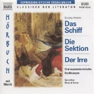 Das Schiff, Die Sektion, Der Irre, Georg Heym