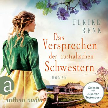 Das Versprechen der australischen Schwestern - Die Australien Saga, Band 3 (Ungekürzt) audiobook, Ulrike Renk
