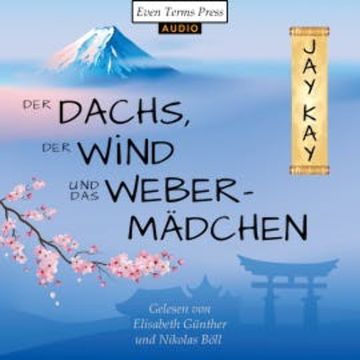 Der Dachs, der Wind und das Webermädchen audiobook, Jay Kay