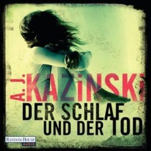 Der Schlaf und der Tod, A. J. Kazinski