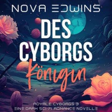 Des Cyborgs Königin audiobook, Nova Edwins