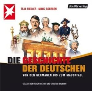 Die Geschichte der Deutschen, Marc Goergen, Teja Fiedler
