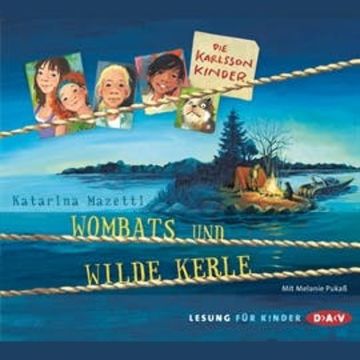 Die Karlsson Kinder - Wombats und wilde Kerle audiobook, Katarina Mazetti