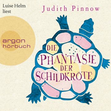 Die Phantasie der Schildkröte audiobook, Judith Pinnow