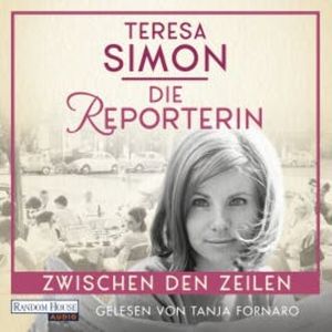 Die Reporterin - Zwischen den Zeilen, Teresa Simon