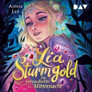 Die verzauberte Mitternacht - Lia Sturmgold-Reihe, Band 4 (Ungekürzt), Aniela Ley