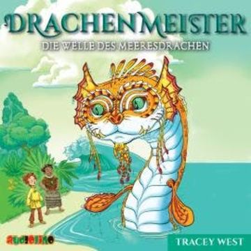 Die Welle des Meeresdrachen - Drachenmeister 19 (Ungekürzt) audiobook, Tracey West