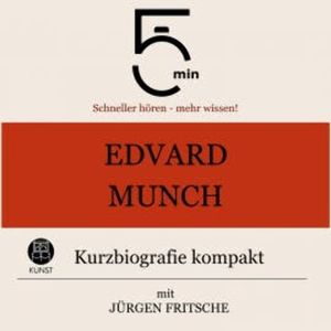 Edvard Munch: Kurzbiografie kompakt, 5 Minuten